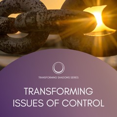 Transforming Issues of Control