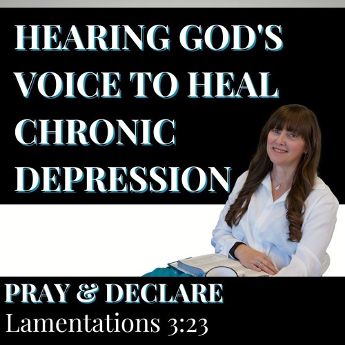 158| Pray & Declare: The Lie Depression Tells You Every Morning & What God Says Instead