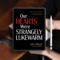 Our Hearts Were Strangely Lukewarm: The American Methodist Church and the Struggle with White S