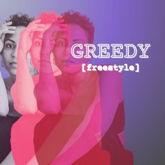 Greedy [freestyle]