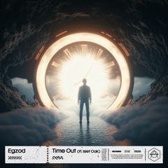 Egzod - Time Out (ft. Islet Oak)
