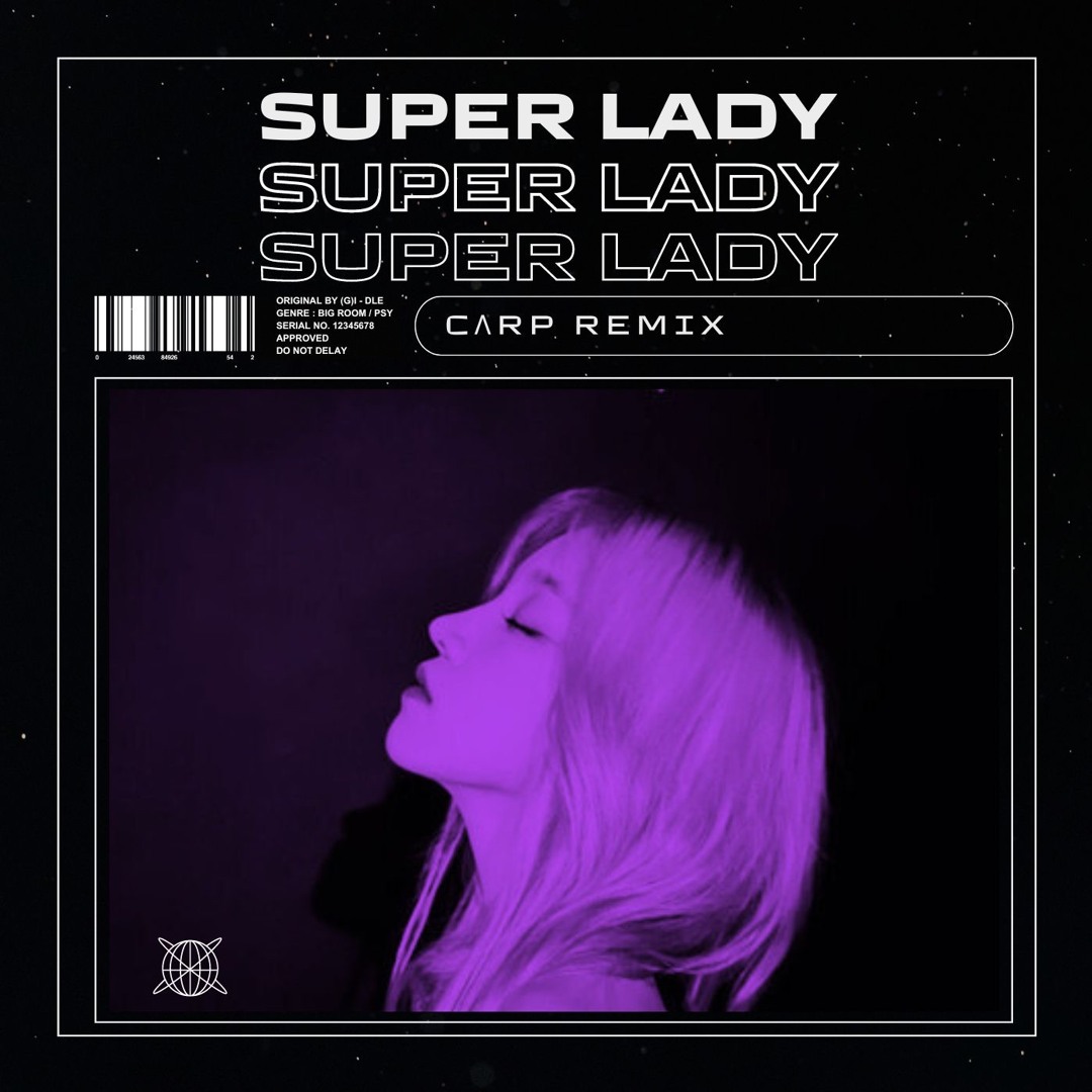 Stream (G)I-DLE - Super Lady (CΛRP Remix) [FREE DOWNLOAD] by CARP
