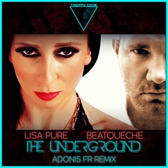 BeatQueche & Lisa Pure - The Underground (Adonis FR Radio Remix)