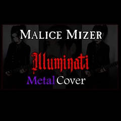 Illuminati [Original by Malice Mizer] - Metal Cover