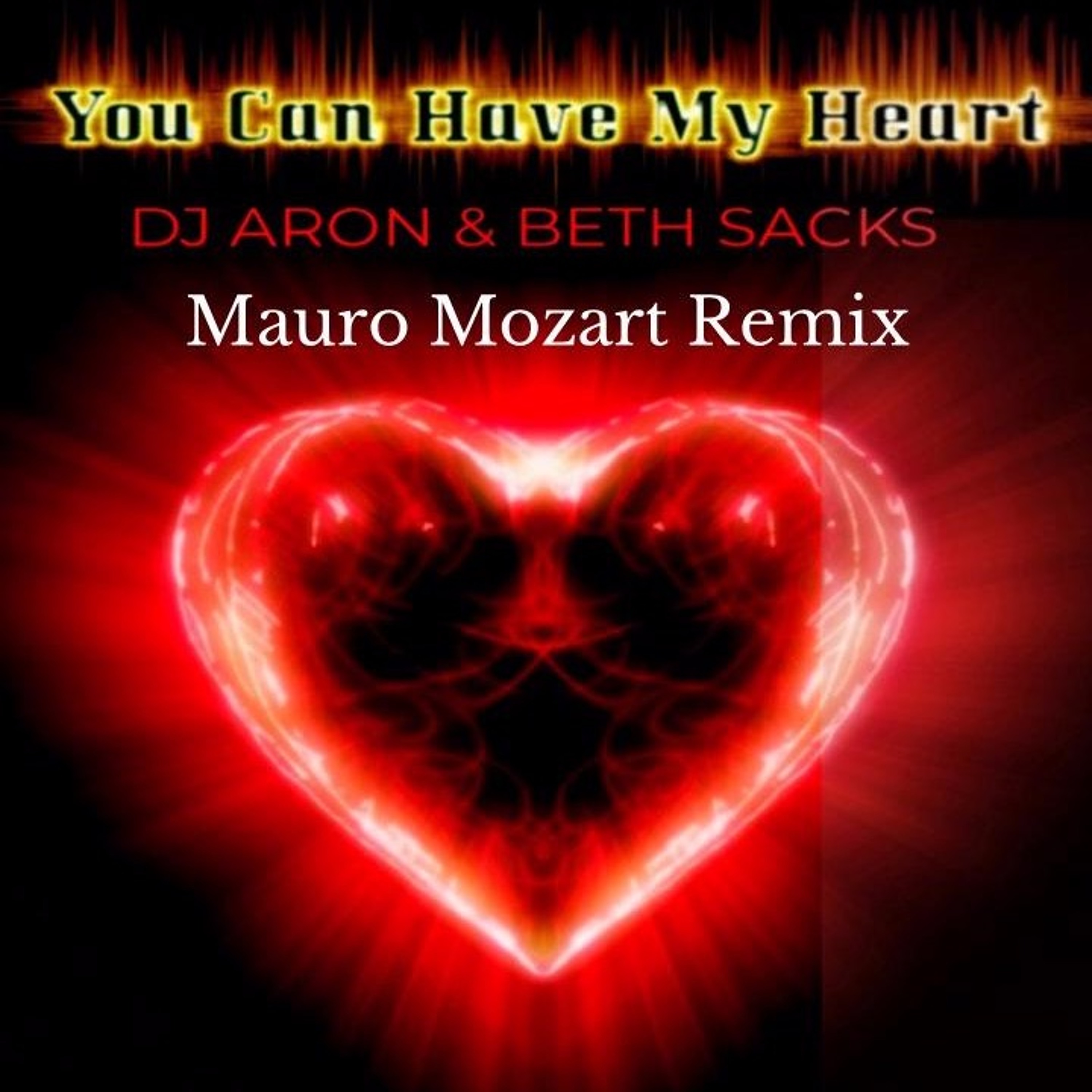 Aron & Beth Sacks - You Can Have My Heart (Mauro Mozart Remix) episode artwork