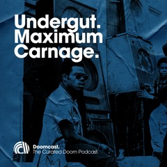 Doomcast 072 - Undergut - Maximum Carnage