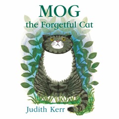Mog the Forgetful Cat, By Judith Kerr, Read by Geraldine McEwan