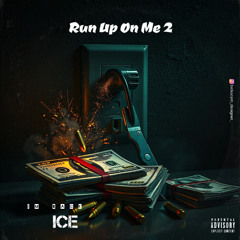 Run Up On Me 2