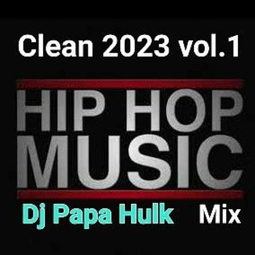 Stream Clean Hip Hop Music Mix 2023 Vol.1 (PH) by Dj Papa Hulk Listen