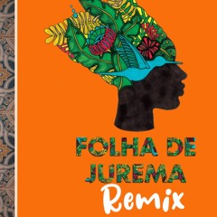Folha de Jurema - Nicola cruz - Portuguesa & Chill Remix