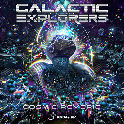 Galactic Explorers - Cosmic Reverie | OUT NOW on Digital Om!🕉️