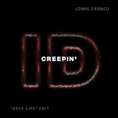 Creepin (Lorris D'errico 'Deee-Life' ID by Rivoli Afro House Edit)