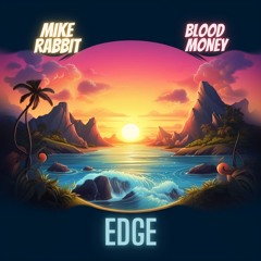 Mike Rabbit & BloodMoney - Edge (Original Mix)
