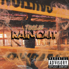 TOOLIE-RAIN OUT