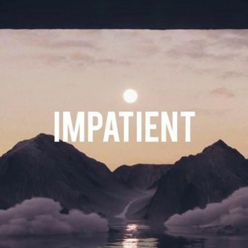 Impatient [JUICE WRLD]