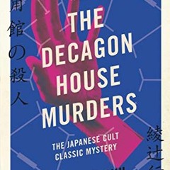 [PDF Download] 📖 The Decagon House Murders (Pushkin Vertigo Book 32) BY Yukito Ayatsuji (Autho