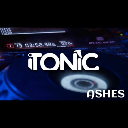 ITONiC - Ashes