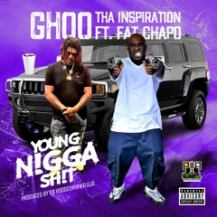 Yung Nigga Shit feat. Fat Chapo