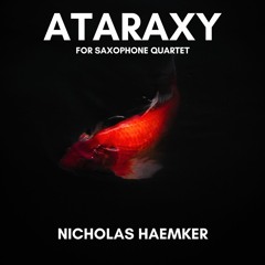 Ataraxy: For Saxophone Quartet (2023)