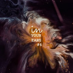 In Your Ears #6