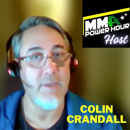 Colin Crandall (MMA Power Hour Host) - THE FULL 44 MIN CONVO