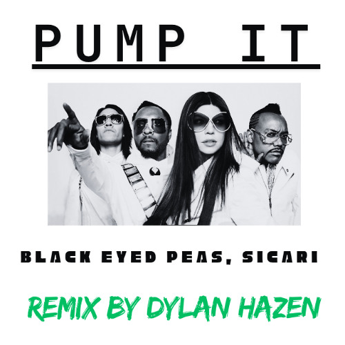 Pump It (Dylan Hazen Remix)