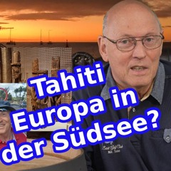 Tahiti - Südseeparadies mit Wirtschaft und Sehenwürdigkeiten