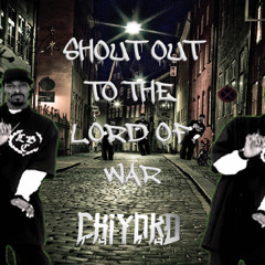 CHIYOKO-SHOUT OUT TO THE LORD OF WAR [BUY=FREE DL]