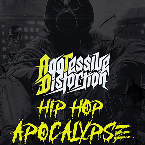 Aggressive Distortion - Hip Hops Apocalypse [Free Release]
