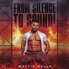 MATTIA GALLO - FROM SILENCE TO SOUND!