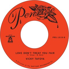 Vicky Tafoya - Love Don't Treat You Fair