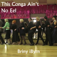 This Conga Ain't No Eel