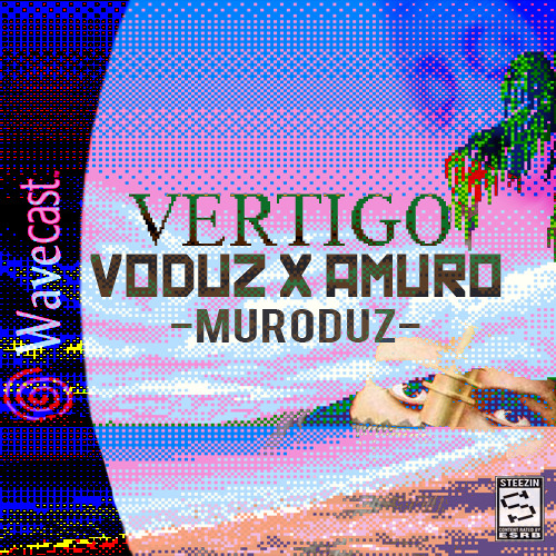 VODUZ X AMURO - VERTIGO EP