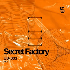 UU-003 I Secret Factory