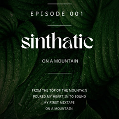 SINTHATIC - ON A MOUNTAIN - EP 001