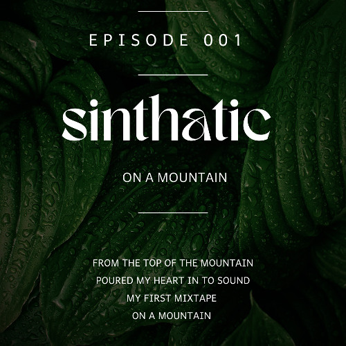 SINTHATIC - ON A MOUNTAIN - EP 001