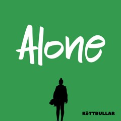 Alone - KöTTBULLAR