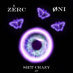 SH¡T CRAZY (Feat. Øni)