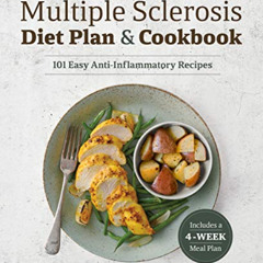 [Access] EBOOK 📔 The Multiple Sclerosis Diet Plan and Cookbook: 101 Easy Anti-Inflam