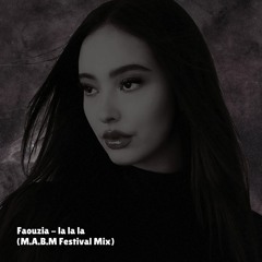 Faouzia - la la la (M.A.B.M Festival Mix)