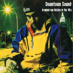 Downtown Sound: Armand van Helden in the 90's [My tribute to the House Music legend]