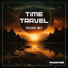 Time Travel ~ Techno Set