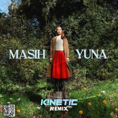 Yuna - Masih Sunyi (K!NETIC Remix)