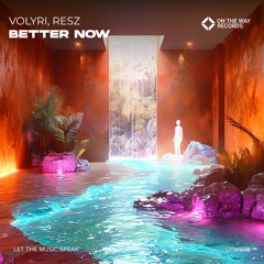 Volyri & RESZ - Better Now