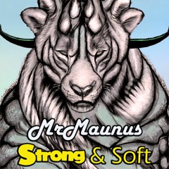 MrMaunus - Strong & Soft
