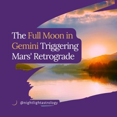 The Full Moon in Gemini Triggering Mars' Retrograde