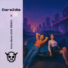Anne Marie-2002 (Dare2die remix)
