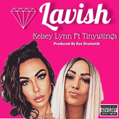 LAVISH Ft. Tiny Wiings