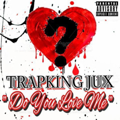 Love me trapking jux