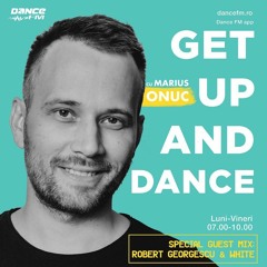 Get Up And DANCE! | Episode 532 | GUEST - Robert Georgescu & White